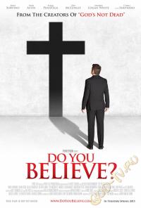 Чи віриш ти? /Do You Believe?/